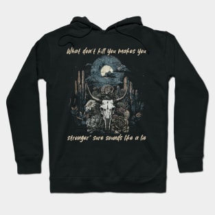 What Don't Kill You Makes You Stronger Sure Sounds Like A Lie Bull Floral Hoodie